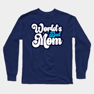 WORLD'S BEST MOM Long Sleeve T-Shirt